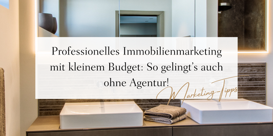 Immobilienmarketing mit kleinem Budget
