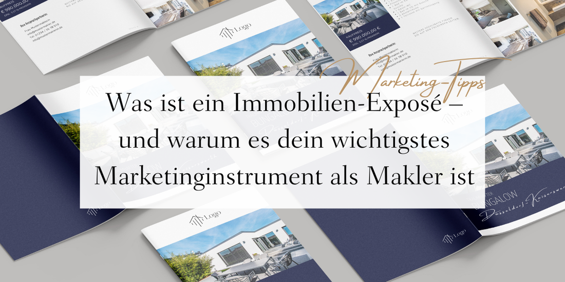 Was ist ein Immobilien-Exposé – und warum es dein wichtigstes Marketinginstrument als Makler ist
